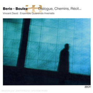 VINCENT DAVID^L. BERIO | CHEMINS 4 CINQ DUOS QUATRE DUOS RECIT / BOULEZ