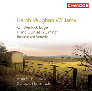 SCHUBERT ENSEMBLE OF LONDON | ON WENLOCK EDGE / PIANO QUINTET / ROMANCE & PASTOR