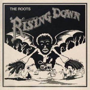 THE ROOTS^ROOTS | RISING DOWN