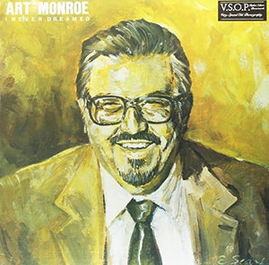 ART MONROE | I NEVER DREAMED