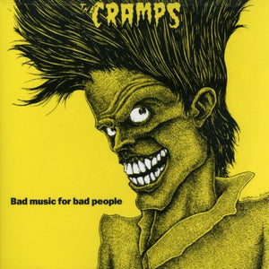 CRAMPS | BAD MUSIC FOR BAD PEOPLE