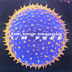 SOUP DRAGONS | IM FREE - 12