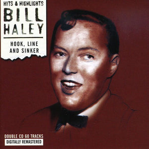 BILL HALEY^BILL HAYLEY | HOOK LINE & SINKER COLLECTION