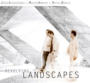 JORGE ALBUQUERQUE | REVOLVING LANDSCAPES