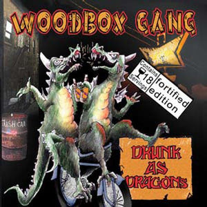 THE WOODBOX GANG | DRUNK AS DRAGONS