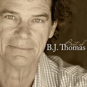 B.J. THOMAS | BEST OF B.J. THOMAS