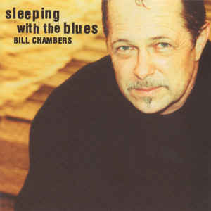 BILL CHAMBERS | SLEEPING WITH THE BLUES