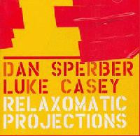 DAN SPERBER / LUKE CASEY | RELAXOMATIC PROJECTIONS