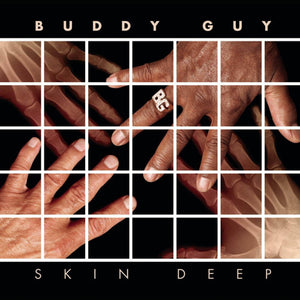 BUDDY GUY | SKIN DEEP