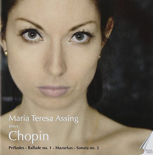 MARIA TERESA ASSING^FREDERIC CHOPIN | MARIA TERESA ASSING PLAYS CHOPIN