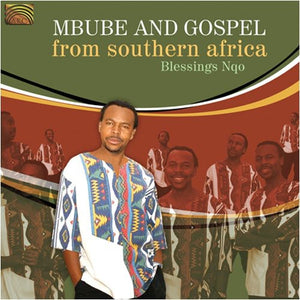 BLESSINGS NQO | MBUBE & GOSPEL FROM SOUTHERN AFRICA