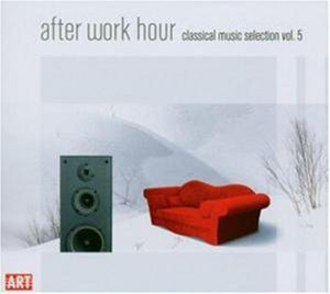 VARIOUS ARTISTS | AFTER WORK HOUR: CLASSICAL MUSIC SELECTION 5 / VAR