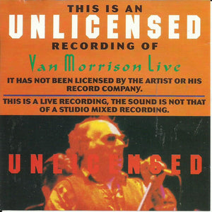 VAN MORRISON | UNLICENSED LIVE