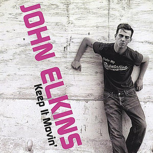 JOHN ELKINS | KEEP IT MOVIN'