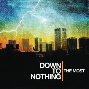 DOWN TO NOTHING | MOST