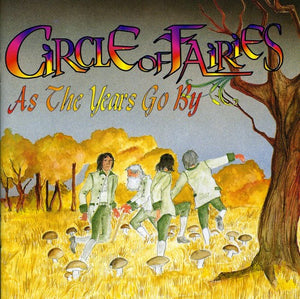 CIRCLES OF FAIRIES | AS THE YEARS GO BY