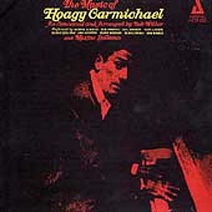 VARIOUS ARTISTS^BOB WILBER^HOAGY CARMICHAEL^JOHNNY MANDEL & HIS ORCHESTRA | MUSIC OF HOAGY CARMICHAEL / VARIOUS