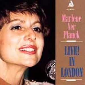 VER PLANCK, MARLENE^MARLENE VERPLANCK | LIVE IN LONDON