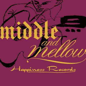 VARIOUS ARTISTS | MIDDLE & MELLOW OF HAPPINESS RECORDS / VAR