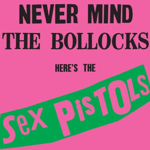 SEX PISTOLS^THE SEX PISTOLS | NEVER MIND THE BOLLOCKS