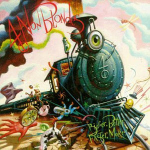 4 NON BLONDES | BIGGER BETTER FASTER MORE