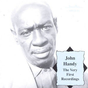 JOHN "CAPTAIN JOHN" HANDY^CAPT. HANDY JOHN | VERY FIRST RECORDINGS