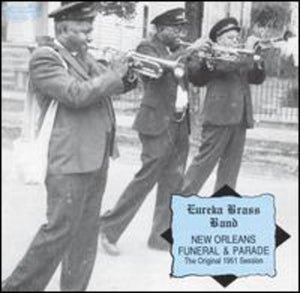 EUREKA BRASS BAND | NEW ORLEANS FURNERAL & PARADE