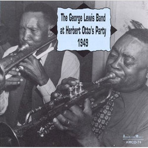 GEORGE LEWIS | AT HERBERT OTTO'S PARTY