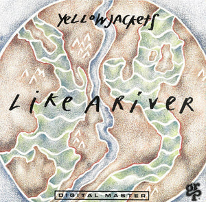 YELLOWJACKETS | LIKE A RIVER