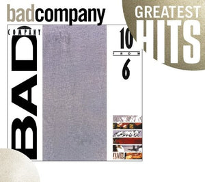 BAD COMPANY | 10 FROM 6