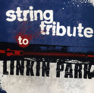 STRING TRIBUTE | STRING TRIBUTE TO LINKIN PARK