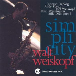 WALT WEISKOPF SEXTET^WALT WEISKOPF | SIMPLICITY