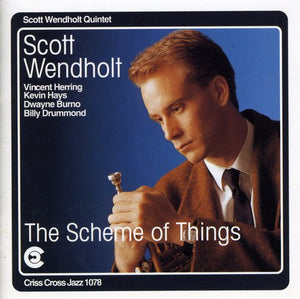 SCOTT WENDHOLT | SCHEME OF THINGS