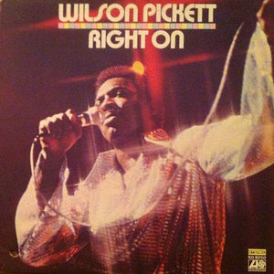 WILSON PICKETT | RIGHT ON