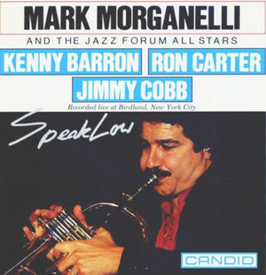 MARK MORGANELLI & THE JAZZ FORUM ALL STARS^MARK MORGANELLI | SPEAK LOW