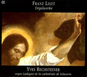 YVES RECHSTEINER^F. LISZT | ORGAN WORKS