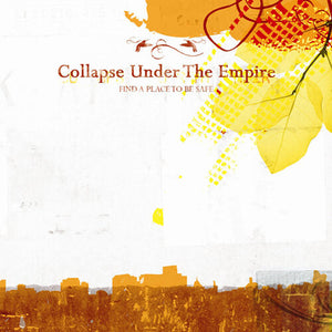 COLLAPSE UNDER THE EMPIRE | FIND A PLACE TO BE SAFE