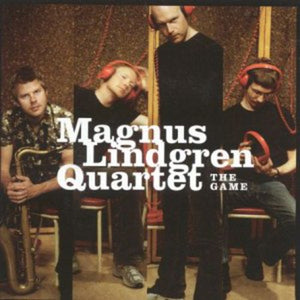 MAGNUS LINDGREN^LINDGREN QUARTET, MA | GAME