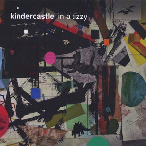 KINDERCASTLE | IN A TIZZY