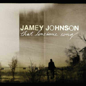 JAMEY JOHNSON | THAT LONESOME SONG