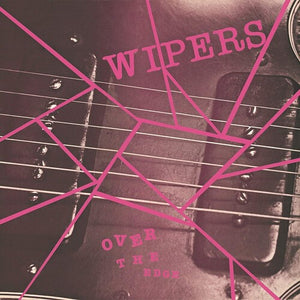 WIPERS | OVER THE EDGE
