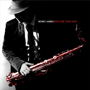 BONEY JAMES | SEND ONE YOUR LOVE