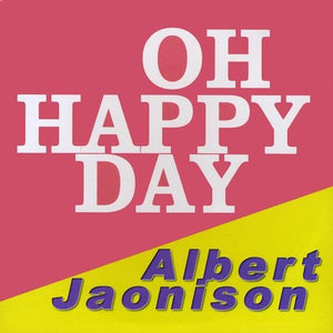 ALBERT JAONISON | OH HAPPY DAY
