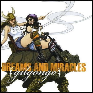 GILGONGO | DREAMS & MIRACLES