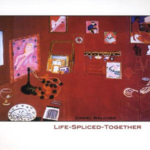 DANIEL WALCHER | LIFE SPLICED TOGETHER