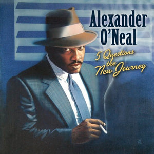 ALEXANDER O'NEAL | 5 QUESTIONS THE NEW JOURNEY