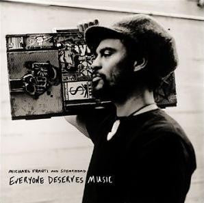 MICHAEL FRANTI / SPEARHEAD | EVERYONE DESERVES MUSIC