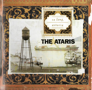 ATARIS | SO LONG ASTORIA