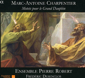 FREDERIC DESENCLOS^G. CHARPENTIER | MOTETS FOR THE GRAND DAUPHIN