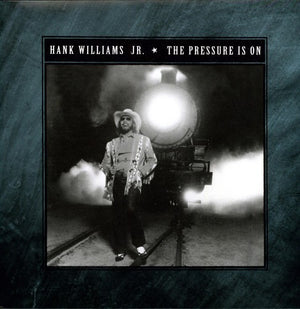 HANK WILLIAMS JR. | PRESSURE IS ON